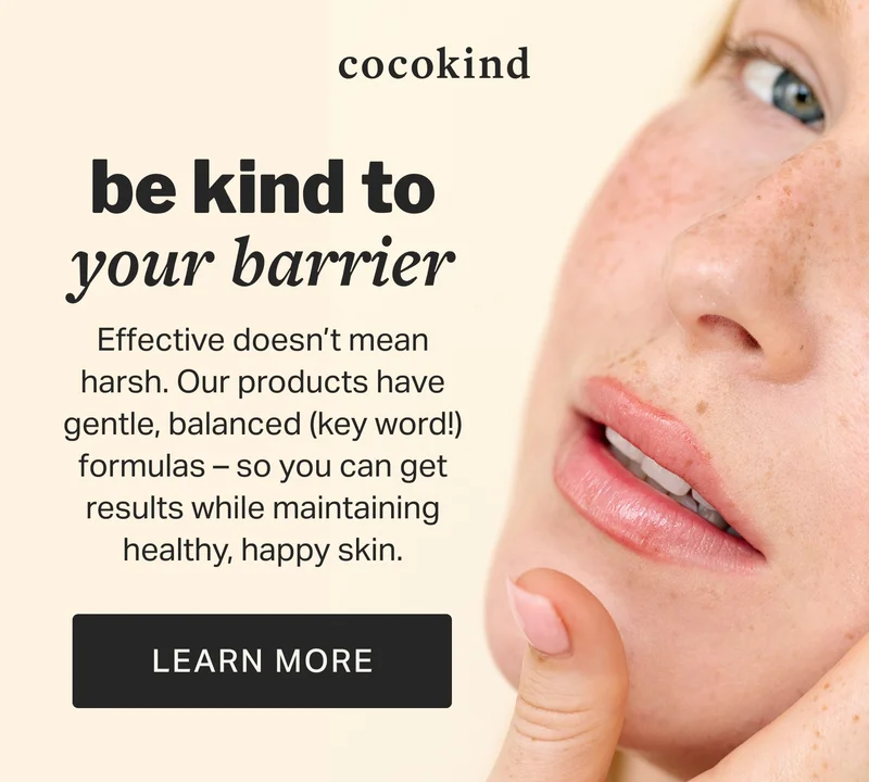 be kind to your barrier LEARN MORE