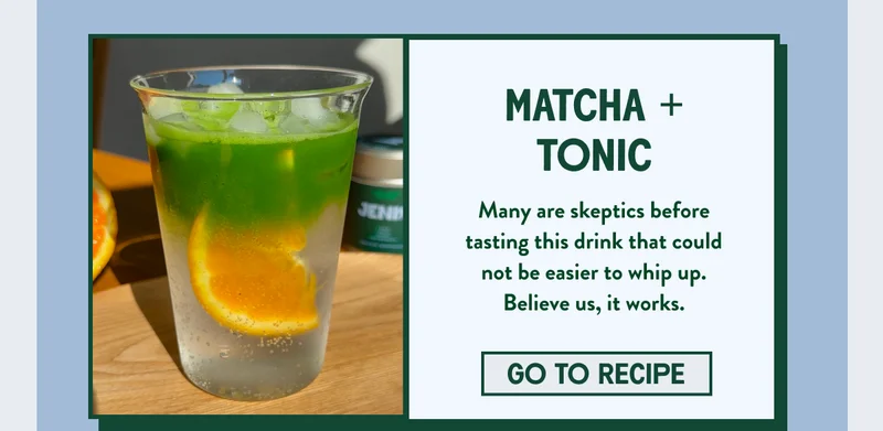 Matcha + Tonic