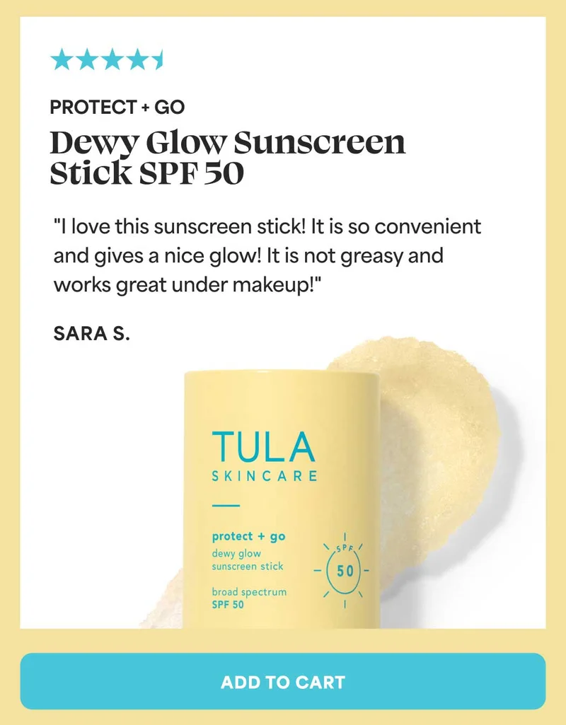 Protect + Go Dewy Glow Sunscreen Stick SPF50. "I love this sunscreen stick! It is so convenient and gives a nice glow! It is not greasy and works great under makeup!" - Sara S. -- ADD TO CART