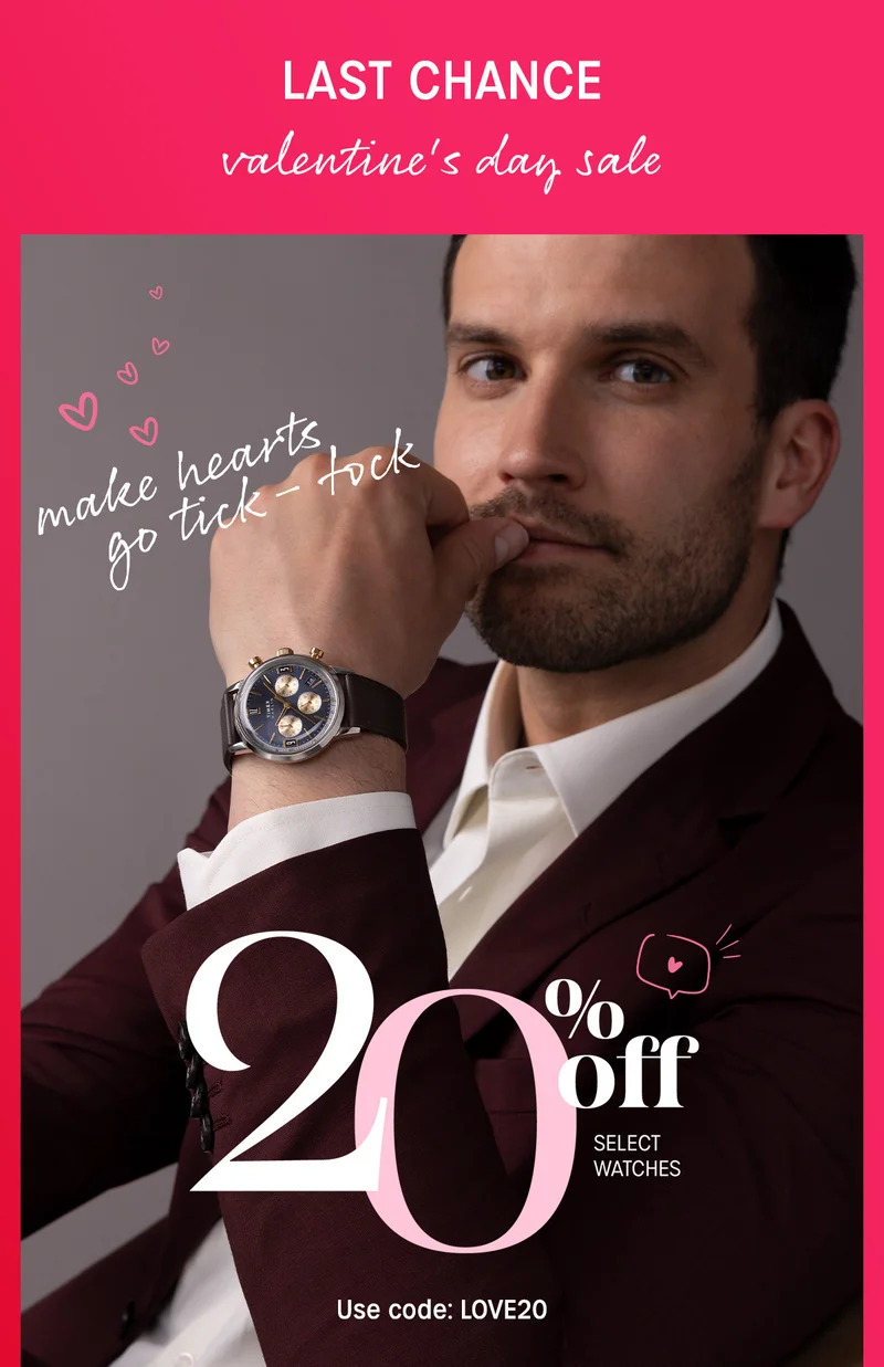 LAST CHANCE valentine's day sale | make hearts go tick-tock | 20% off SELECT WATCHES | Use code: discount code