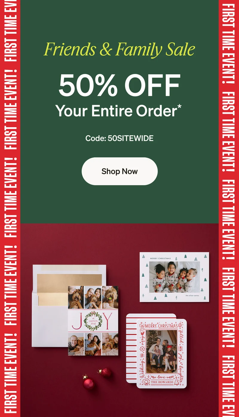 Friends & Family Sale - 50% off your entire order