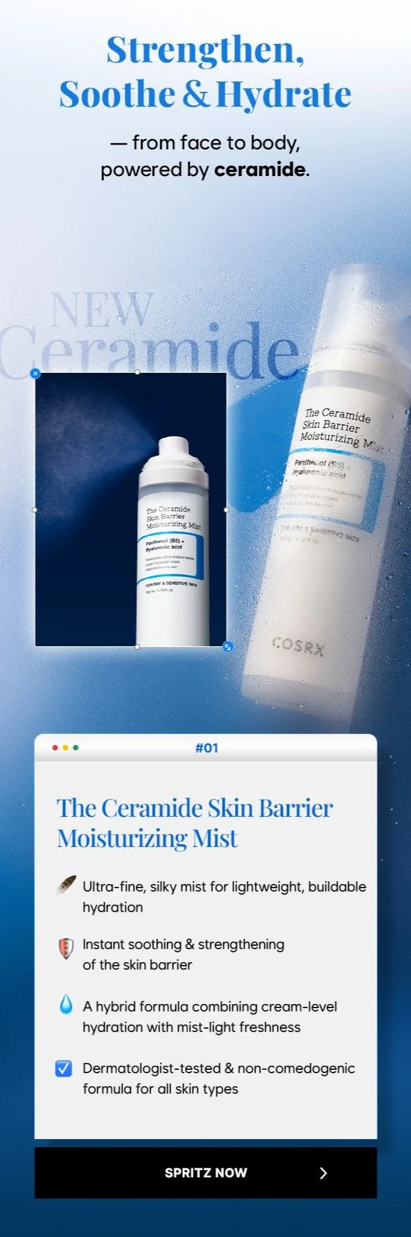 Strengthen, Soothe & Hydrate Powered by Ceramide Strengthen, Soothe & Hydrate Powered by Ceramide