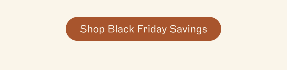 [ Shop Black Friday Savings ]