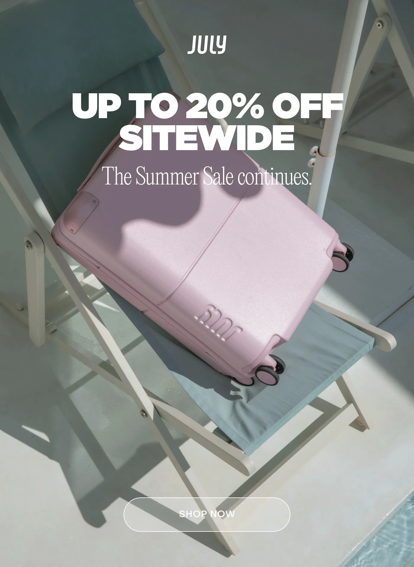 UP TO 20% OFF SITEWIDE. The Summer Sale continues. Shop now.