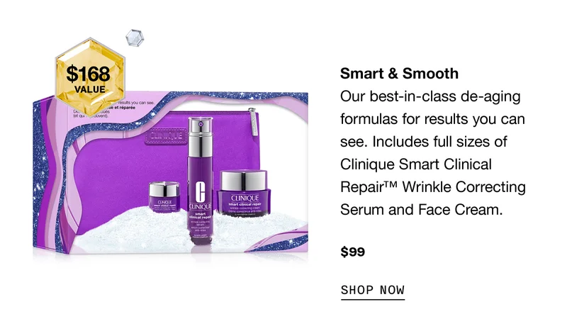 Smart and Smooth | Our best-in-class de-aging formulas for results you can see. Includes full sizes of Clinique Smart Clinical Repair TM Wrinkle Correcting Serum and Face Cream. $99 SHOP NOW