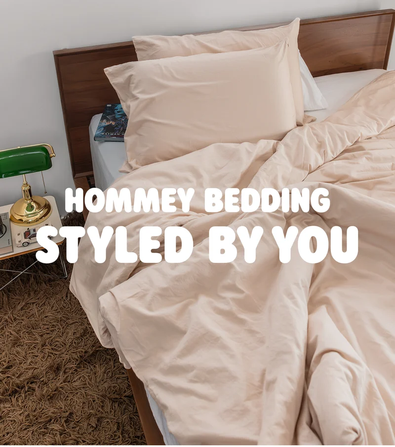 HOMMEY BEDDING STYLED BY YOU