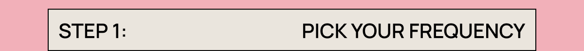 Step 1: Pick Your Frequency