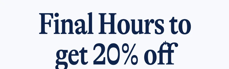 Final Hours to get 20% off