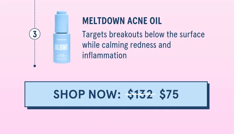 3. Meltdown Acne Oil | Targets breakouts below the surface while calming redness and inflammation [SHOP NOW: $75]