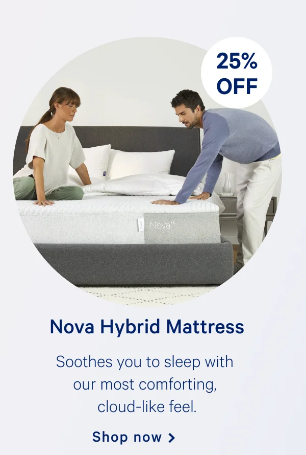 Nova Hybrid Mattress >> Soothes you to sleep with our most comforting, cloud-like feel. >> Shop now >>