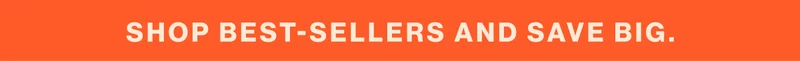 shop best-sellers and save big.