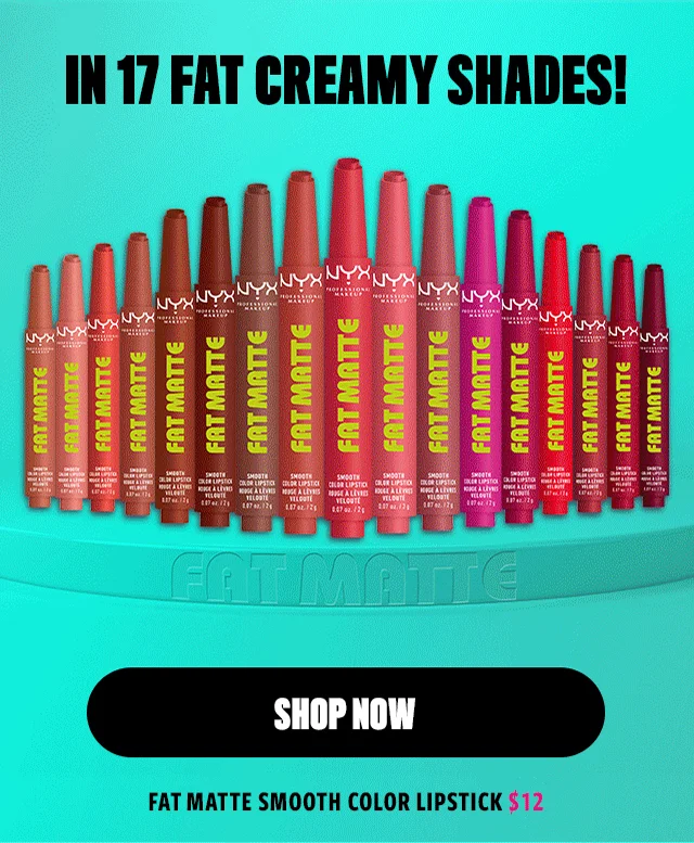 IN 17 FAT CREAMY SHADES!