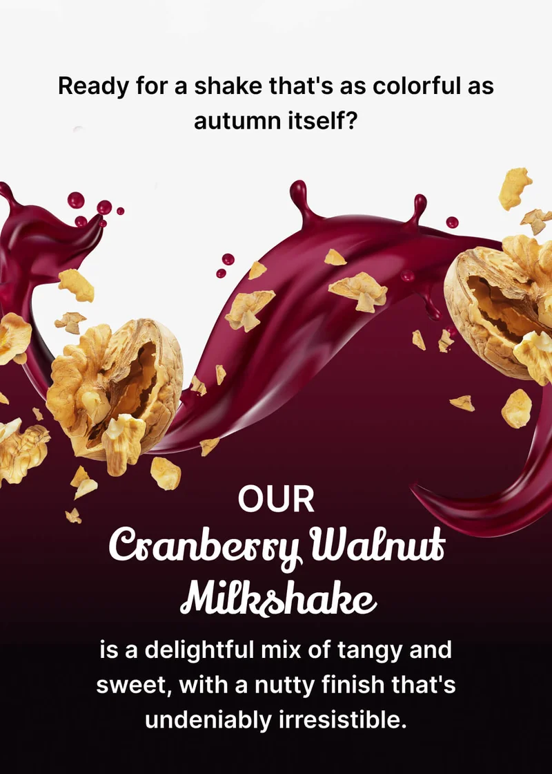 Ready for a shake that's as colorful as autumn itself? Our Cranberry Walnut Milkshake is a delightful mix of tangy and sweet, with a nutty finish that's undeniably irresistible.