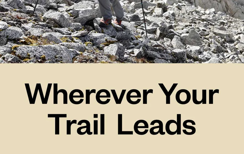 Wherever Your Trail Leads