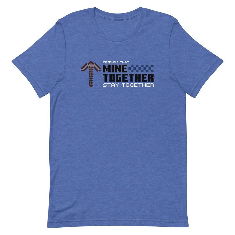 Image of Minecraft Friends That Mine Together Stay Together T-shirt