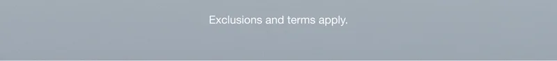 Exclusions and terms apply.