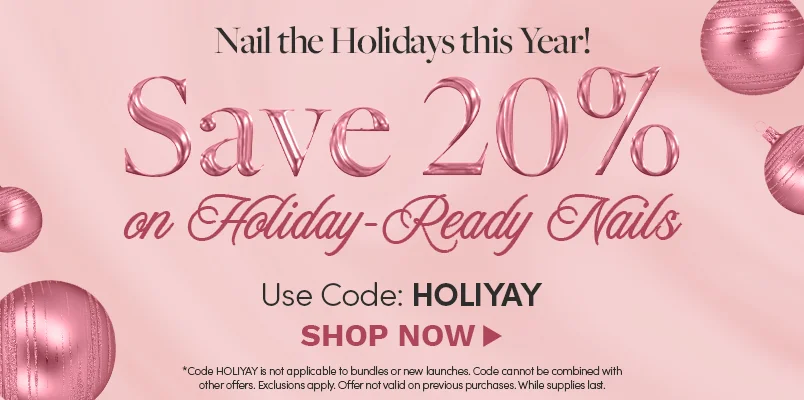 Save 20% on Holiday-Ready Nails with code HOLIYAY