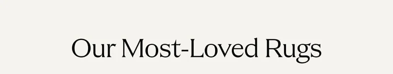 Our Most-Loved Rugs