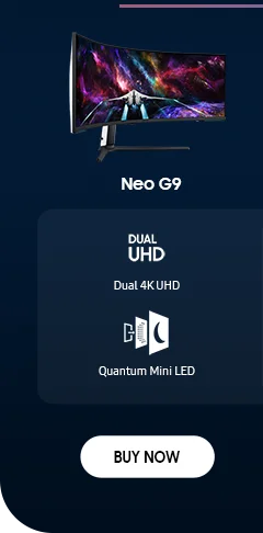 Neo G9 - DUAL UHD | Dual 4K UHD - Quantum Mini LED - BUY NOW
