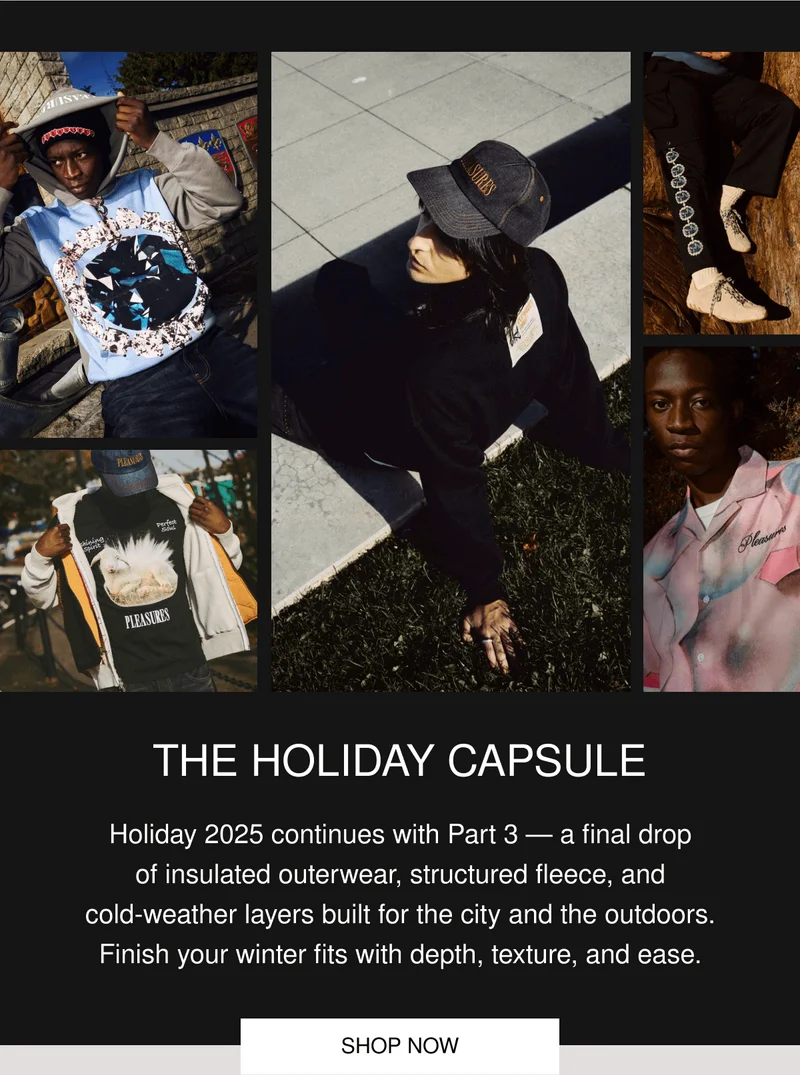 THE HOLIDAY CAPSULE | Holiday 2025 continues with Part 3 — a final drop of insulated outerwear, structured fleece, and cold-weather layers built for the city and the outdoors. Finish your winter fits with depth, texture, and ease. | SHOP NOW
