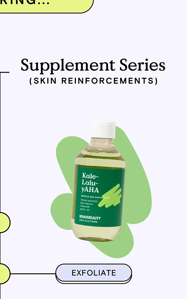 Supplement Series - Your Skin Reinforcements! Exfoliate with Kale-Lalu-yAHA.
