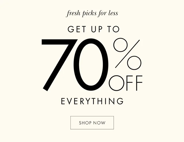 GET UP TO 70% OFF EVERYTHING