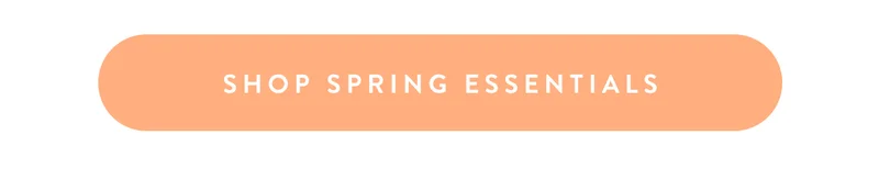 Shop Spring Essentials