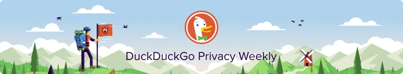 DuckDuckGo Privacy Weekly