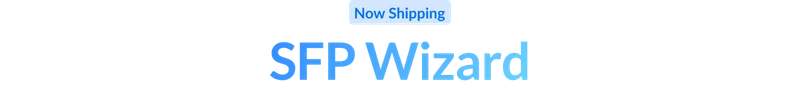 Now Shipping: SFP Wizard