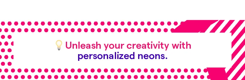 Personalized Neons