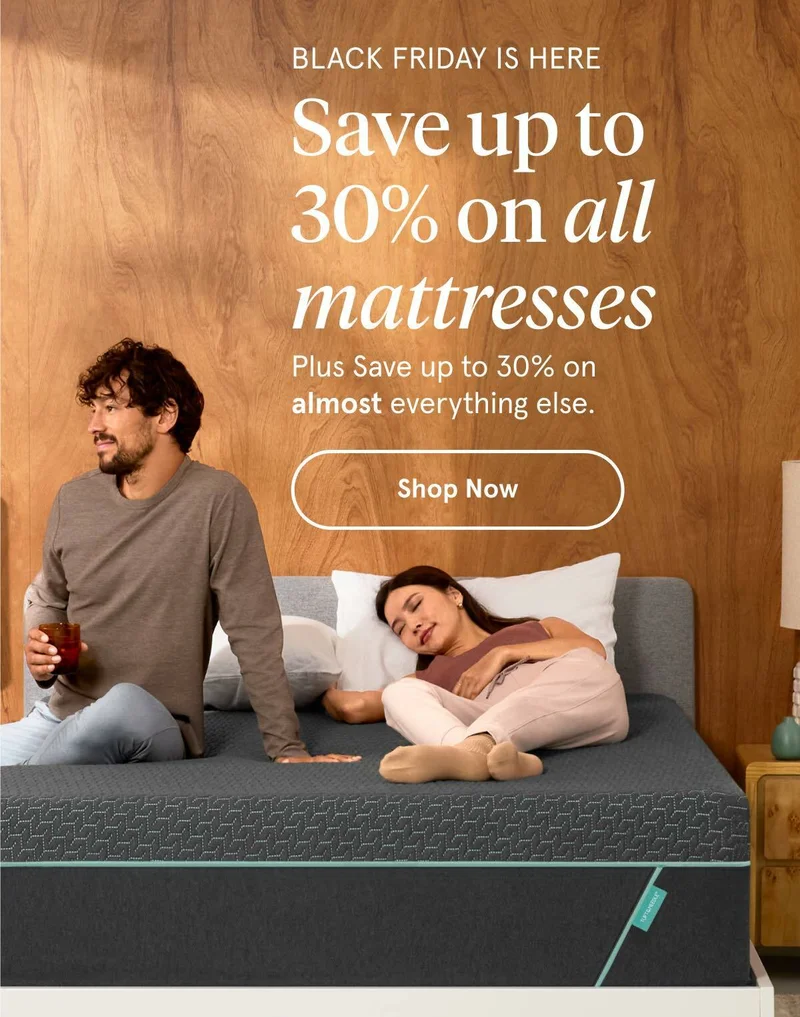 Black Friday is Here | Save up to 30% on all mattresses | Shop Now