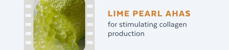 Lime Pearl AHAs for stimulating collagen production