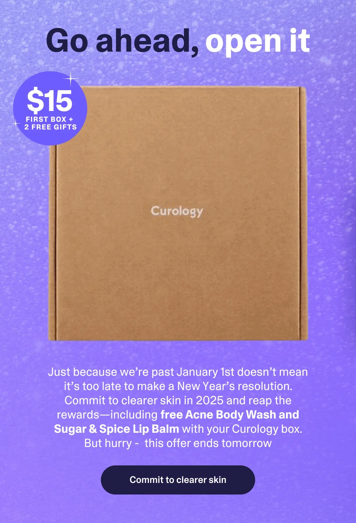 Go ahead, open it. Commit to clearer skin.