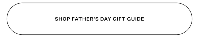 Shop Father's Day Gift Guide