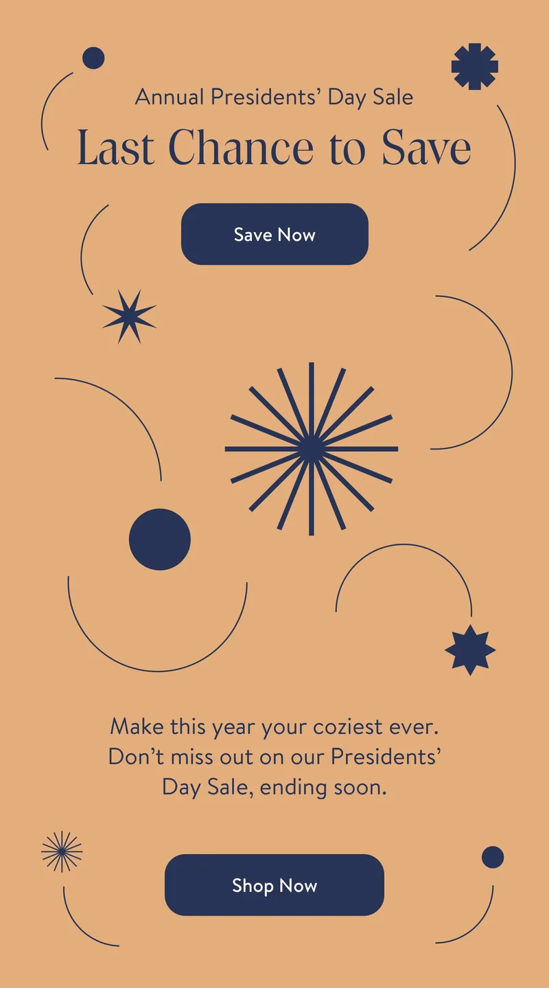 Annual Presidents' Day Sale. Last Chance to Save. Save Now