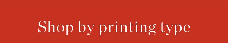 Shop by Printing Type