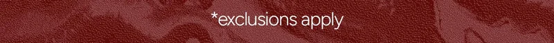 *exclusions apply