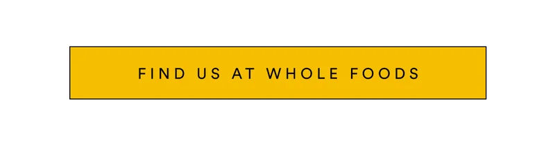 Find us at Whole Foods