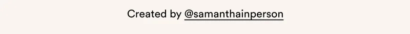 Created by @samanthainperson