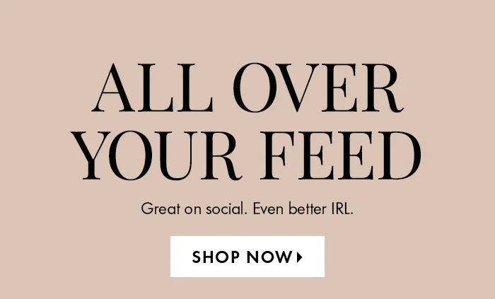 All Over Your Feed