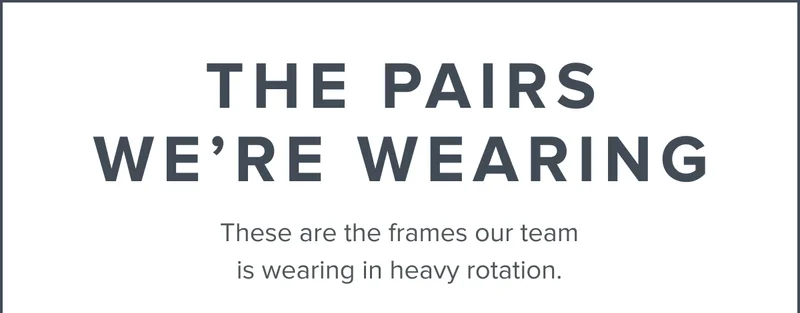 The Pairs We're Wearing