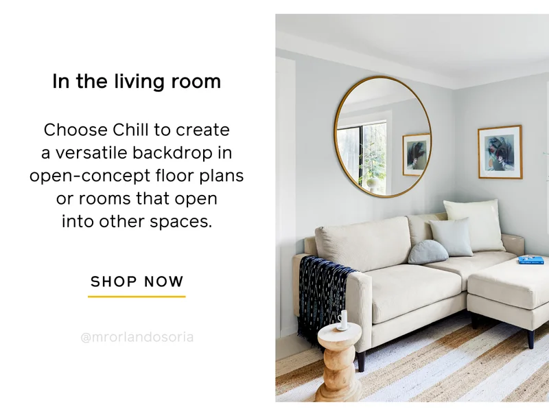 In the living room. Choose Chill to create a versatile backdrop in open-concept floor plans or rooms that open into other spaces. SHOP NOW