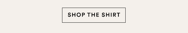 SHOP THE SHIRT