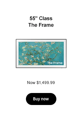 55in. Class The Frame Now $1,499.99 Buy now