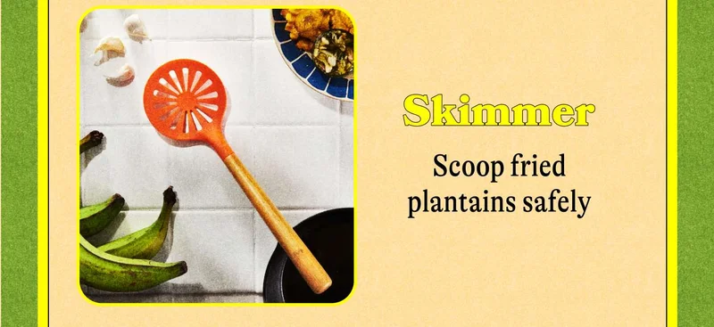 Skimmer – scoop fried plantains safely
