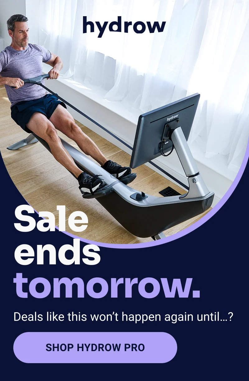 Sale ends tomorrow. Deals like this won't happen again until...? Shop Hydrow Pro