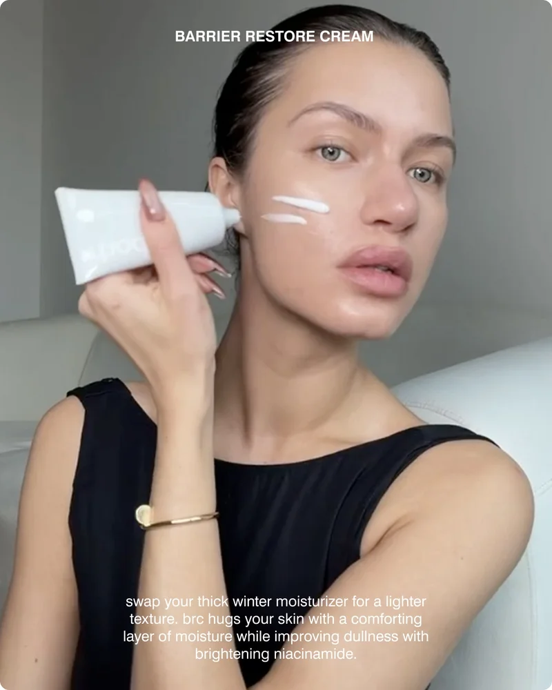 barrier restore cream swap your thick winter moisturizer for a lighter texture. brc hugs your skin with a comforting layer of moisture while improving dullness with brightening niacinamide.​