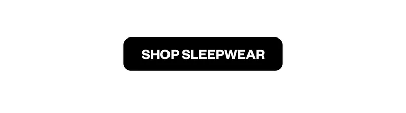 SHOP SLEEPWEAR