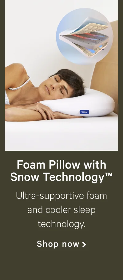 Foam Pillow with Snow TechnologyTM >> Ultra-supportive foam and cooler sleep technology. >> Shop now >>
