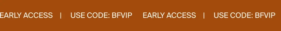 Use Code: BFVIP